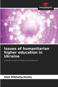 Issues of humanitarian higher education in Ukraine