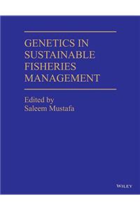 GENETICS IN SUSTAINABLE FISHERIES MANAGEMENT