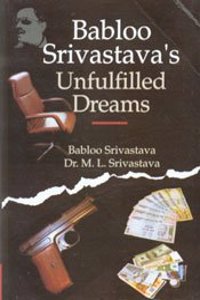 Babloo Srivastavas Unfulfilled Dreams RARE BOOK