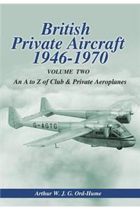 British Private Aircraft 1946-1970: An A to Z of Club and Private Aeroplanes: Volume 2