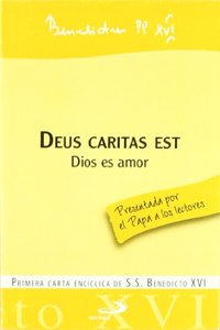 Deus caritas est - Dios es amor: Primera carta enciclica de S.S. Benedicto XVI