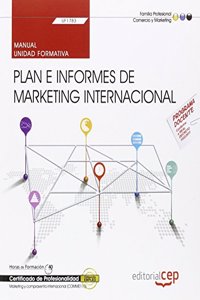Manual. Plan e informes de marketing internacional (UF1783). Certificados de profesionalidad. Marketing y compraventa internacional (COMM0110)