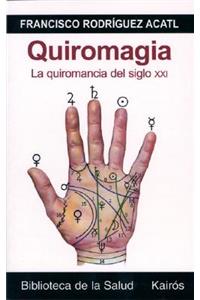 Quiromagia: La Quiromancia del Siglo XXI