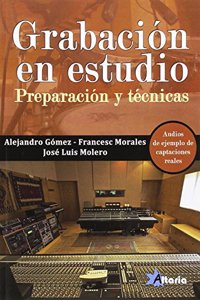 GRABACION EN ESTUDIO: PREPARACION Y TECNICAS (Spanish Edition)