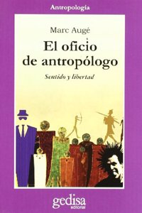 El oficio de antropologo/ The profession of anthropologist: Sentido Y Libertad (Cla-de-ma)