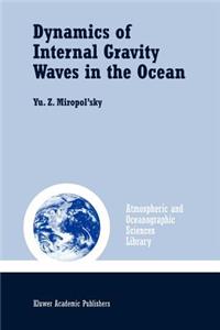 Dynamics of Internal Gravity Waves in the Ocean