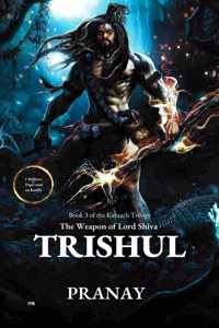 The Weapon Of Lord Shiva Trishul: Book 3 of KAVAACH Trilogy
