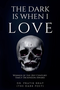 Dark Is When I Love