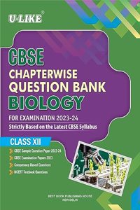U-LIKE Class 12 Biology Chapterwise Question Bank For Examination 2023-24