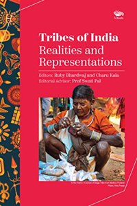 Tribes Of India: Realities And Representations