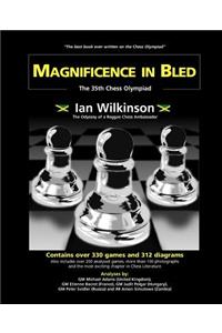 Magnificence in Bled - The 35th. Chess Olympiad