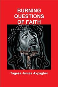 Burning Questions of Faith