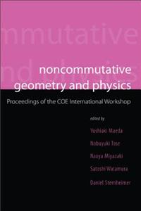 Noncommutative Geometry and Physics - Proceedings of the Coe International Workshop