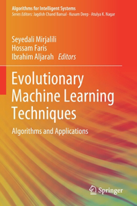 Evolutionary Machine Learning Techniques