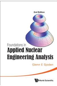 Foundations in Applied Nuclear Engineering Analysis (2nd Edition)