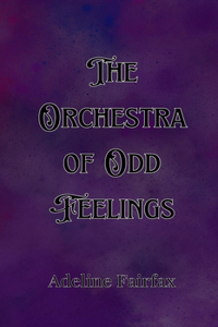 The Orchestra of Odd Feelings