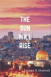Sun Will Rise