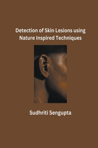 Detection of Skin Lesions using Nature Inspired Techniques