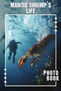 Mantis Shrimp's Life Photo Book