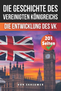 Die Geschichte des Vereinigten Königreichs