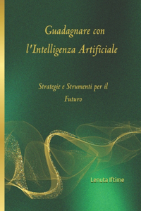 Guadagnare con l'Intelligenza Artificiale