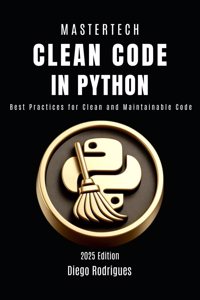 Clean Code in Python: Best Practices for Clean and Maintainable Code