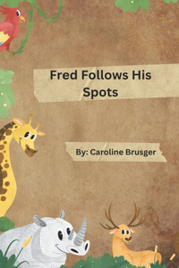 Fred Follows His Spots