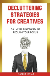 Decluttering Strategies for Creatives