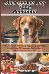 Slow Cooker Dog food Cookbook