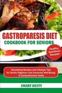 Gastroparesis Diet Cookbook for Seniors