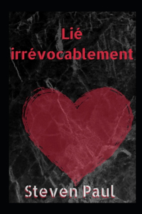 Lié irrévocablement