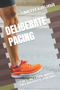 Deliberate Pacing