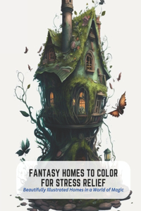 Fantasy Homes to Color for Stress Relief