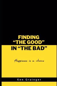 Finding The Good In The Bad