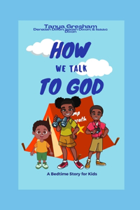 How We Talk To God