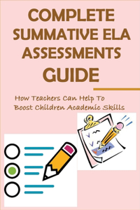 Complete Summative Ela Assessments Guide