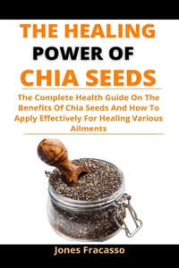 The Healing Power Of Chia Seeds