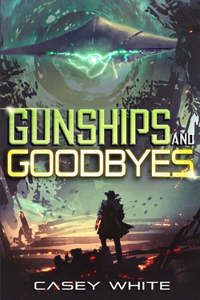 Gunships and Goodbyes