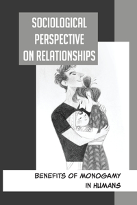 Sociological Perspective On Relationships