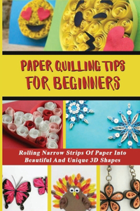 Paper Quilling Tips For Beginners