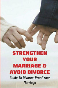 Strengthen Your Marriage & Avoid Divorce