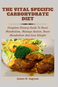 The Vital Specific Carbohydrate Diet