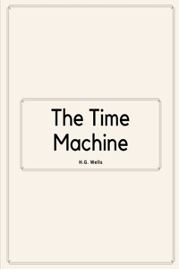 The Time Machine by H.G. Wells