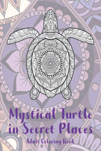Mystical Turtle in Secret Places - Adult Coloring Book
