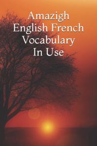 Amazigh English French Vocabulary in Use