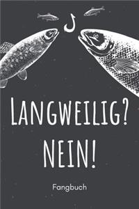Langweilig? NEIN! - Fangbuch