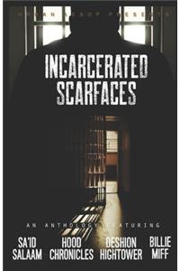 Incarcerated Scarfaces