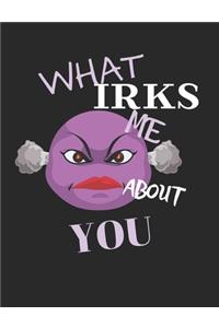 What Irks Me About You - Let It All Out