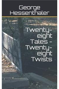 Twenty-eight Tales - Twenty-eight Twists