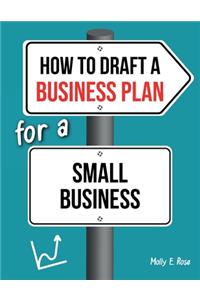 How To Draft A Business Plan For A Small Business